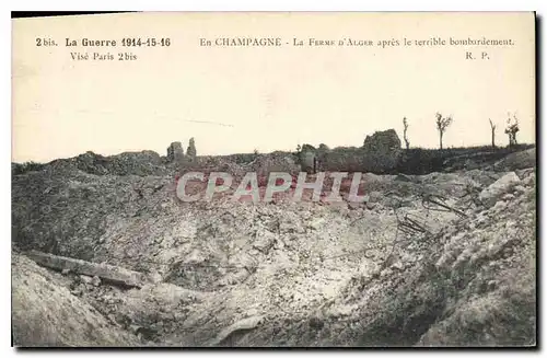 Ansichtskarte AK Militaria La Guerre 1914-15-16 En CHAMPAGNE Le FERME D'ALGER après le terrible bombardement