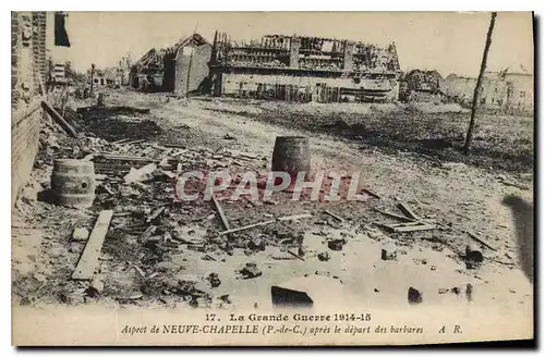 Cartes postales Militaria La Grande Guerre 1914-15 Aspect de NEUVE-CHAPELLE après le départ des barbares