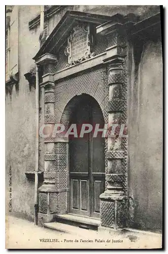 Ansichtskarte AK VEZELISE Porte de l'ancien Palais de Justice