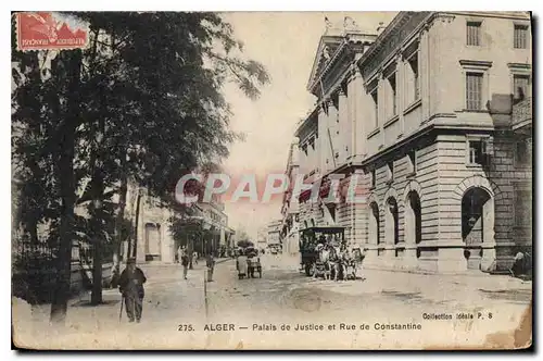 Cartes postales ALGER Palais de Justice et rue Constantine