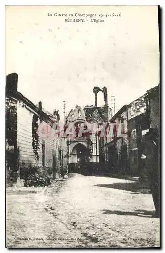 Cartes postales Militaria La Guerre en Champagne 1914 15 16 Betheny L'Eglise