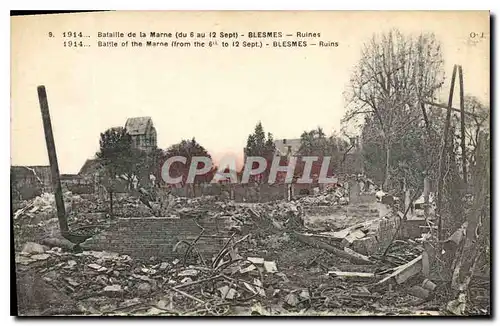 Cartes postales Militaria 1914 Bataille de la Marne du 6 au 12 Sept Blesmes Ruines