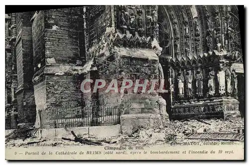 Cartes postales Militaria Campagne de 1914 Portrait de la Cathedrale de Reims cote nord apres le bombardement ed
