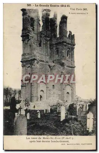 Cartes postales Militaria La Grande Guerre 1914 15 Les tours du Mont Sr Eloi apres leur dernier bombardement
