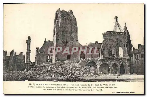 Cartes postales Militaria Arras Guerre 1914 Ce qui restalt de l'Hotel de Ville  et du Beffroi apres le nouveau b