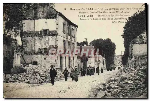 Ansichtskarte AK Militaria Guerre de 1914 Senlis incendie par les Allemands Maisons incendiees Rue de la Republiq