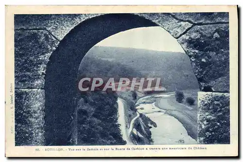 Ansichtskarte AK Bouillon Vue sur la Semois et sur la Route de Corhion a travers une meurtriere du Chateau