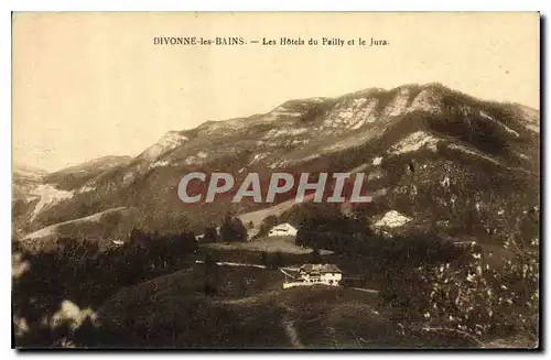 Ansichtskarte AK Divonne les Bains Les Hotels du Pailly et le Jura