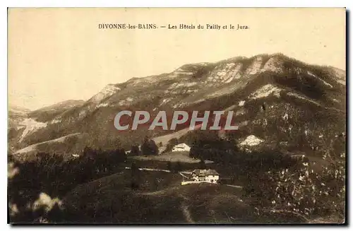 Cartes postales Divonne les Bains Les Hotels du Pailly et le Jura