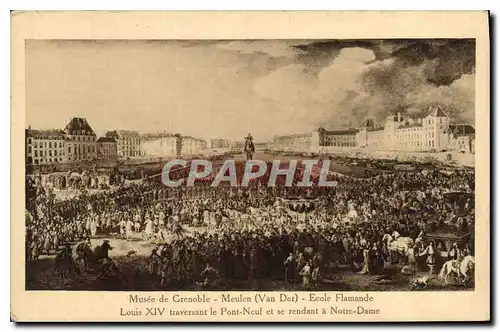 Cartes postales Musee de Grenoble Meulen Van Der Ecole Flamande Louis XIV traversant le Pont Neuf et se rendant
