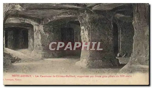 Cartes postales Petit Andely Les Casemates de Chateau Gaillard supportees par douze gros piliers da XII siecle