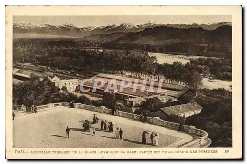 Cartes postales Nouvelle Terrasse De la Place Royale et la Gare Partie est de la Chaine des Pyrenees