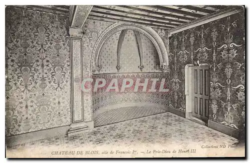 Ansichtskarte AK Chateau de Blois aile de Francois I Le Prie Dieu de Henri III