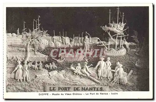 Cartes postales Dieppe Musee du Vieux Chateau Le Port de Nantes Ivoire