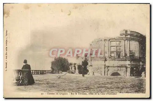 Ansichtskarte AK Chateau de Grignan Sur la Terrasse Allee de la Cour d'honneur