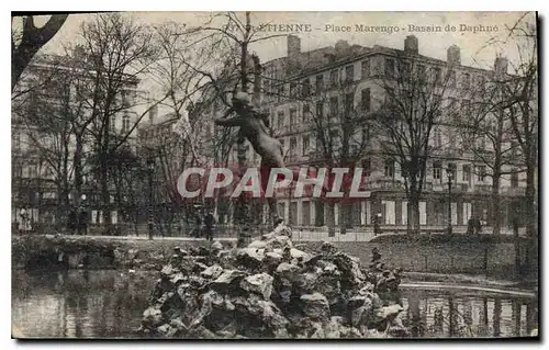 Cartes postales St Etienne Place Marengo Bassin de Daphne