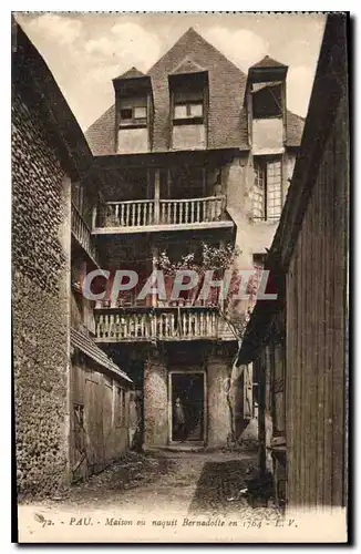 Cartes postales Pau Maison ou naquit Bernadoile en 1764