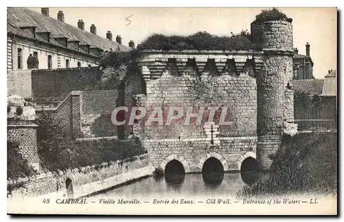 Ansichtskarte AK Cambrai Vieille Muraille Entree des Eaux