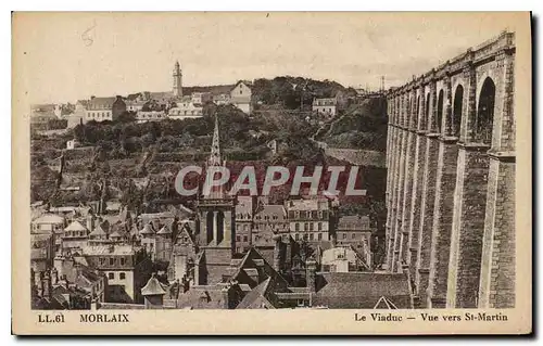 Ansichtskarte AK Morlaix Le Viaduc Vue vers St Martin