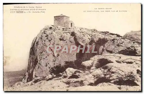 Cartes postales Hotellerie de la Sainte Baume Station d'ete et d'Hiver St Zacharie (Var) Le Saint Pilon Vue pris