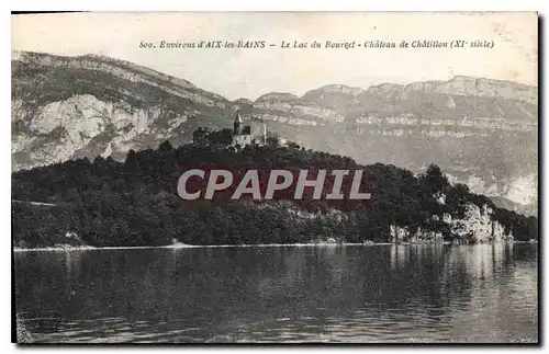 Cartes postales Environs d'Aix les Bains Le Lac du Bourget Chateau de Chatillon (XIe siecle)