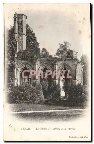 Cartes postales Senlis Les Ruines de l'Abbaye de la Victoire