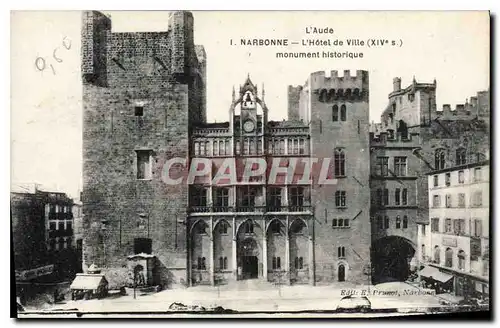 Cartes postales L'Aude Narbonne L'Hotel de Ville (XIVe s) monument historique