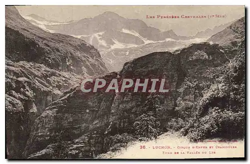 Cartes postales Les Pyrenees Centrales Luchon Cirque d'Enfer et Chodioules Fond de la Vallee du Lys