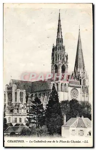 Cartes postales Chartres La Cathedrale vue de la Place du Chatelet