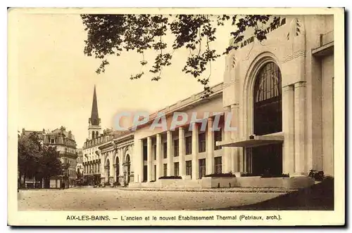 Ansichtskarte AK Aix Les Bains L'ancien et le nouvel Etablissement Thermal (Petriaux arch)