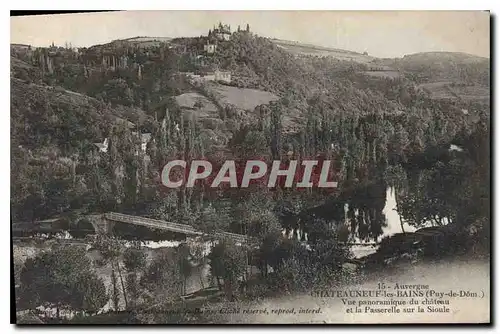 Ansichtskarte AK Auvergne Chateauneuf les Bains (Pay de Dom) Vue panoramique du chateau et la Passerelle sur la S