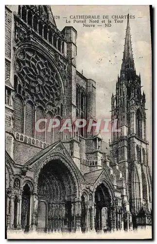 Cartes postales Cathedrale de Chartres Le Portail Nord et la Tour Neuve