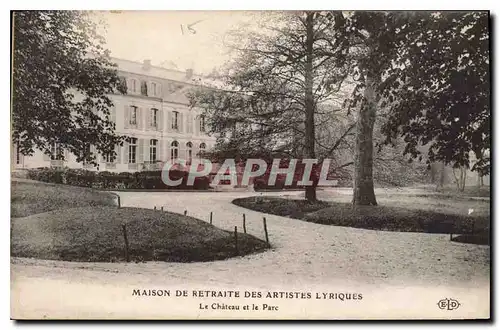 Cartes postales Maison de retraite des artistes lyriques le chateau et le Parc