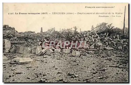 Ansichtskarte AK Militaria Francais souvenons nous la France reconquise 1917 Tergnier Aisn Emplacement et decombr