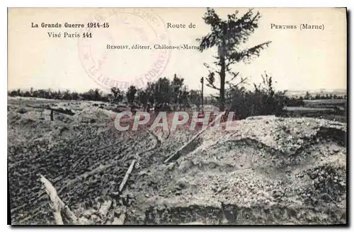 Cartes postales Militaria la grande guerre 1914 15 Route de Perthes Marne
