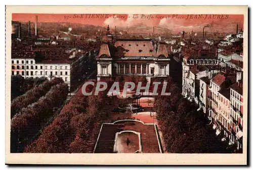 Cartes postales St Etienne Loire La Prefecture et Place Jean Jaures