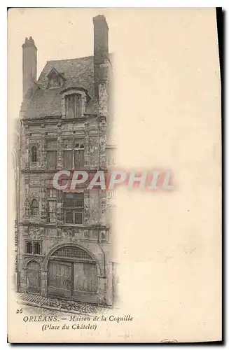 Cartes postales Orleans Maison de la Coquille Place du Chatelet