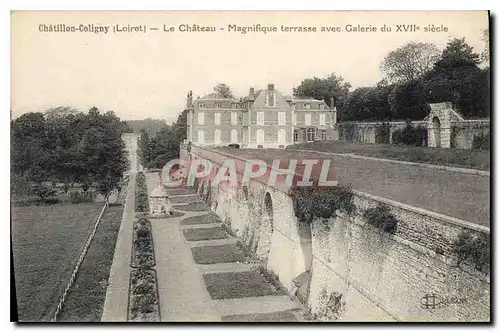 Cartes postales Chatillon Coligny Loiret Le Chateau Magnifique terrasse avec Galirie du XVII siecle