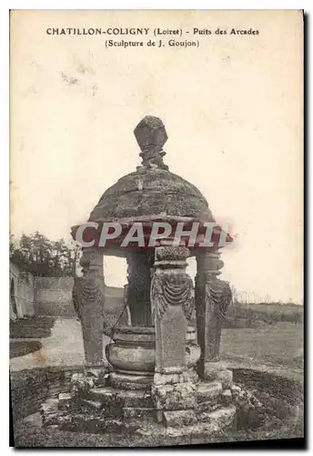 Cartes postales Chatillon Coligny Loiret Puits des Arcades Sculpture de Jean Goujon