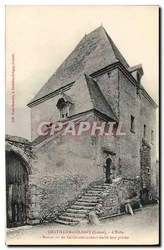 Cartes postales Chatillon Coligny Loiret L'Enfer Maison au les Calvinistes avaient etabli leur preche