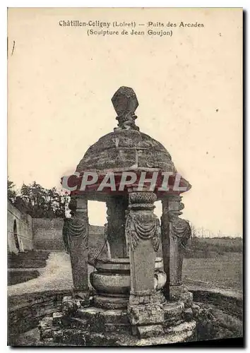 Cartes postales Chatillon Coligny Loiret Puits des Arcades Sculpture de Jean Goujon