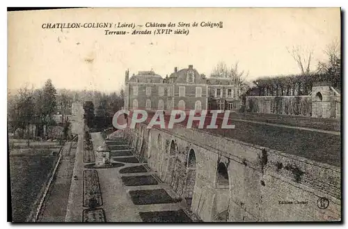 Cartes postales Chatillon Coligny Loiret Chateau des Sires de Coligny Terrasse Arcades XVII siecle