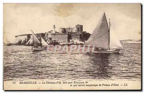 Cartes postales Marseille le chateau d'If bati par Francois I et qui servit longtemps de Prison d'Etat Bateau