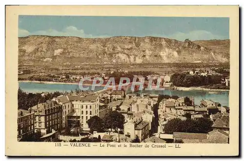 Cartes postales Valence le pont et le Rocher de Crussol