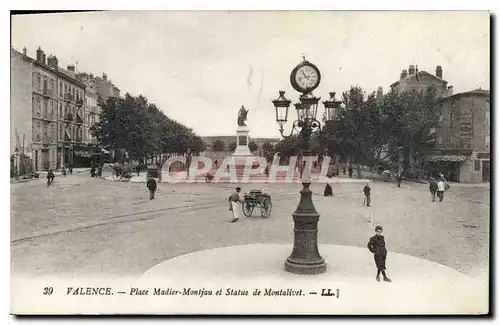 Ansichtskarte AK Valence Place Madier Montjau et Statue de Montalivet