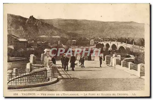 Cartes postales Valence Vue prise de l'Esplanade Le Pont et Ruines de Crussol