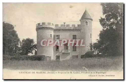 Ansichtskarte AK Chateau de Mazenc Drome Propriete de M Loubet president de la Republique