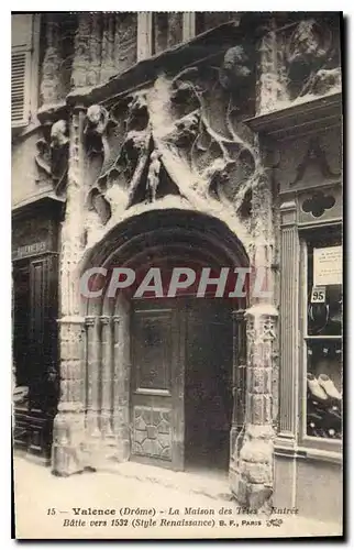 Cartes postales Valence Drome la maison des Tetes entree Batie vers 1532 style Renaissance