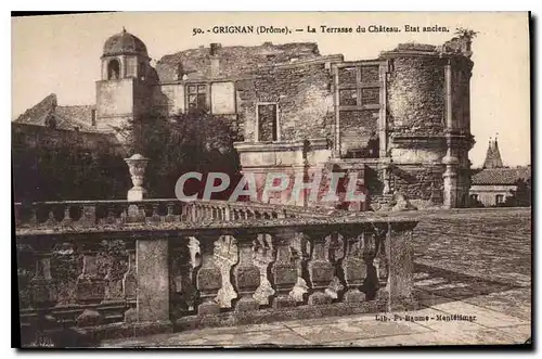 Cartes postales Grignan Drom le terrasse du chateau Etat ancien