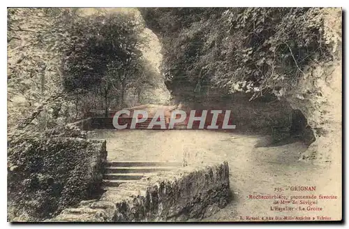 Cartes postales Grignan Rochecourbiere promenade favorite de Mme de Sevigne l'escalier la grotte